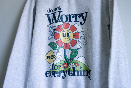 Don't Worry Crewneck